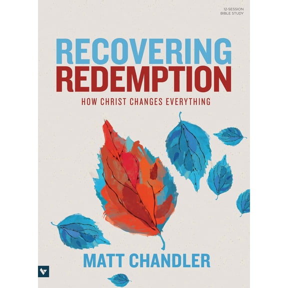 Pre-Owned Recovering Redemption Bible Study Book: How Christ Changes Everything (Paperback) 1430053550 9781430053552