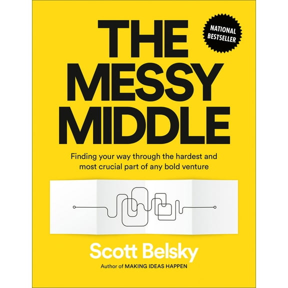 Pre-Owned The Messy Middle: Finding Your Way Through the Hardest and Most Crucial Part of Any Bold Venture (Hardcover) 0735218072 9780735218079