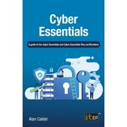 Cyber Essentials: A Guide to the Cyber Essentials and Cyber Essentials Plus Certifications (Paperback)