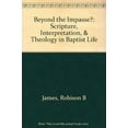 thumbnail image 1 of Pre-Owned Beyond the Impasse?: Scripture, Interpretation, & Theology in Baptist Life (Paperback) 0805460365 9780805460360, 1 of 1
