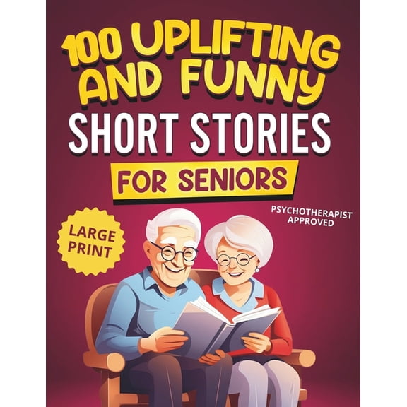 Gifts for Women & Men 100 Uplifting and Funny Short Stories for Seniors: Large Print, Easy-to-Read Tales That Bring Laughter, Memories, and Me, (Paperback)