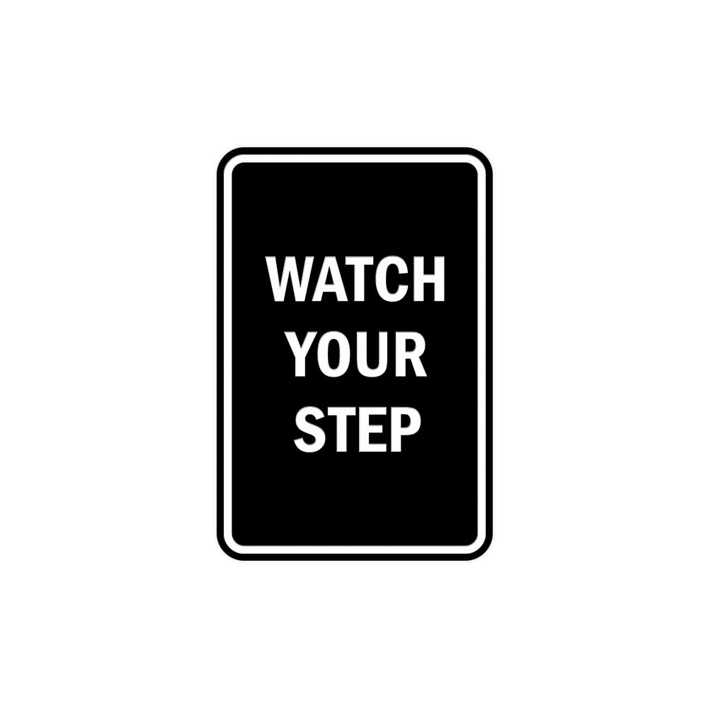 Portrait Round Watch Your Step Sign (Black) Small 4" x 6"