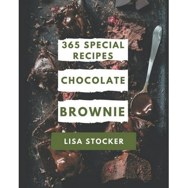 365 Special Chocolate Brownie Recipes: A Chocolate Brownie Cookbook from the Heart! (Paperback)