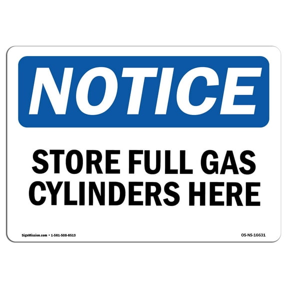 OSHA Notice Sign - NOTICE Store Full Gas Cylinders Here | Plastic Sign | Protect Your Business, Construction Site, Warehouse & Shop Area |  Made in the USA