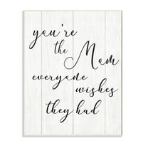 Stupell Industries You're the Mom Phrase Motivational Family Appreciation Wall Plaque, 13 x 19, Design by Daphne Polselli