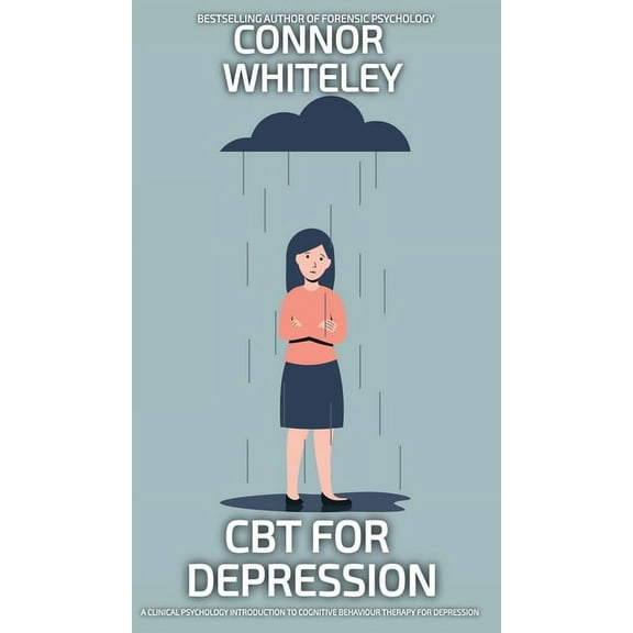 Introductory CBT For Depression: A Clinical Psychology Introduction To Cognitive Behavioural Therapy For Depression, (Hardcover)