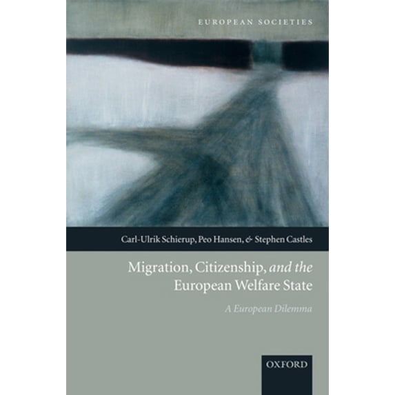 Pre-Owned Migration, Citizenship, and the European Welfare State A European Dilemma (Paperback) 0199284024 9780199284023