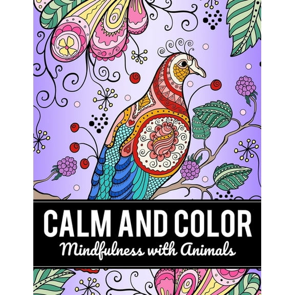 Calm and Color: Mindfulness with Animals, (Paperback)