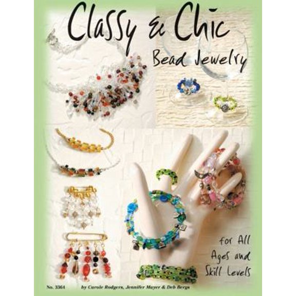 Pre-Owned Classy & Chic Bead Jewelry: For All Ages and Skill Levels (Paperback) 1574212419 9781574212419