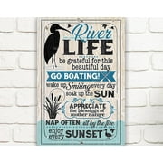 River Life -Inspirational Wall Art Quote Tin Signs River Outdoor Decoration Boating and Adventure Signage Positive Affirmations Gift Idea - Size: 12 x 16 Inches