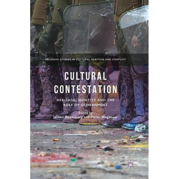 Palgrave Studies in Cultural Heritage an Cultural Contestation: Heritage, Identity and the Role of Government, (Hardcover)