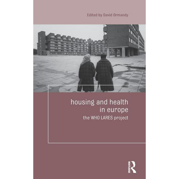 Housing and Society Housing and Health in Europe: The Who Lares Project, (Hardcover)