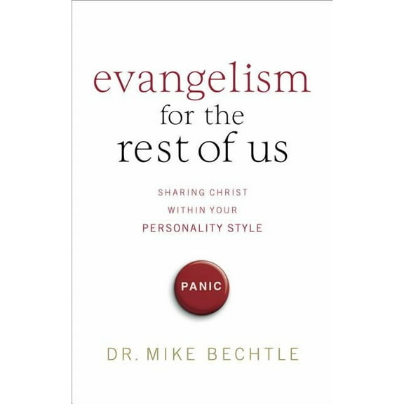 Evangelism for the Rest of Us: Sharing Christ Within Your Personality Style, (Paperback)
