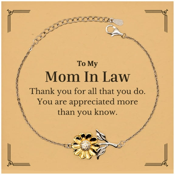 To My Mom In Law Thank You Gifts, You are appreciated more than you know, Appreciation Sunflower Bracelet for Mom In Law, Birthday Unique Gifts for Mom In Law