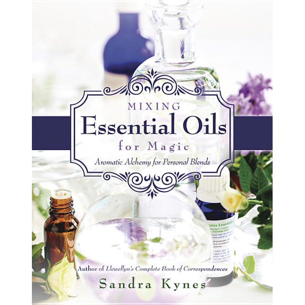 Mixing Essential Oils for Magic Aromatic Alchemy for Personal Blends (Paperback)