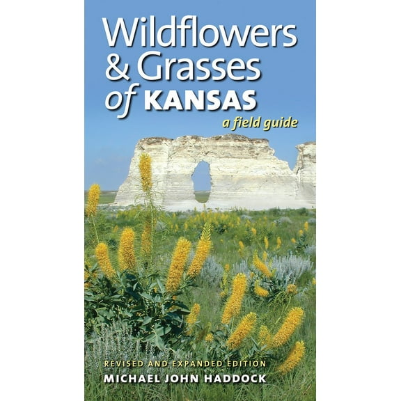 Wildflowers and Grasses of Kansas: A Field Guide, Revised and Expanded Edition, (Paperback)
