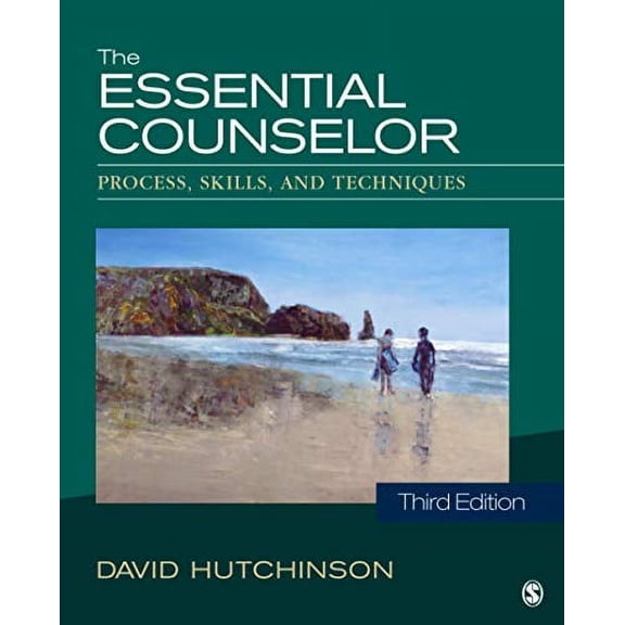 Pre-Owned The Essential Counselor: Process, Skills, and Techniques (Paperback) 1483333868 9781483333861