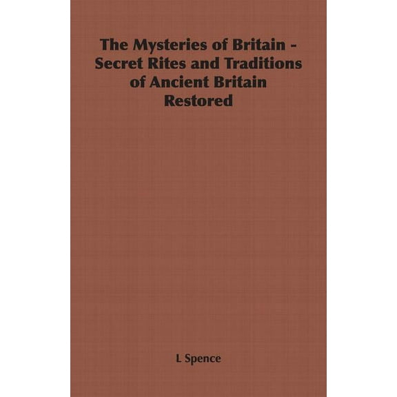 The Mysteries of Britain - Secret Rites and Traditions of Ancient Britain (Paperback)