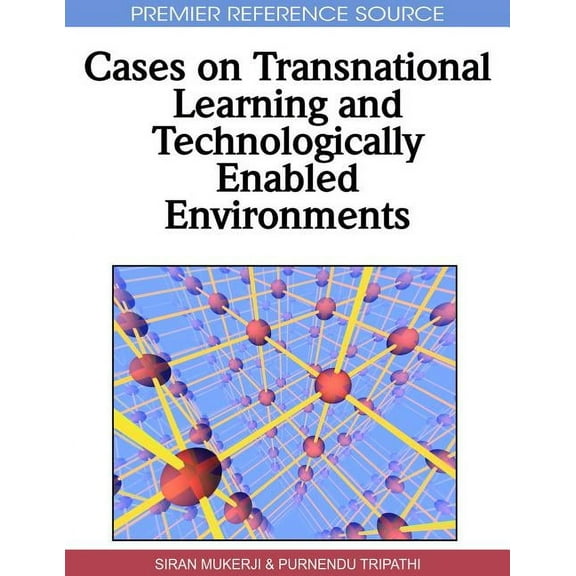 Premier Reference Source: Cases on Transnational Learning and Technologically Enabled Environments (Hardcover)