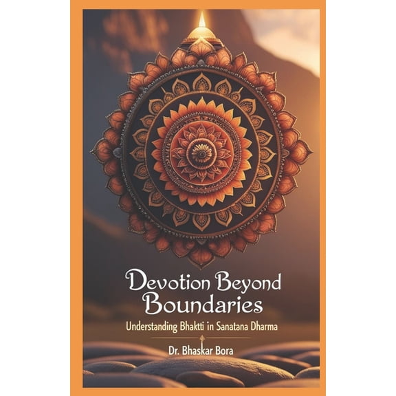 Spirituality & Metaphysics Devotion Beyond Boundaries: Understanding Bhakti in Sanatana Dharma, (Paperback)