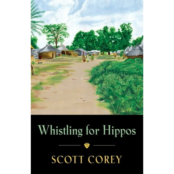 Whistling for Hippos: A memoir of life in West Africa (Paperback)