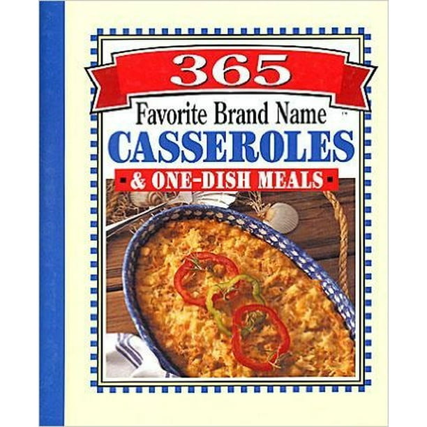 365 Favorite Brand Name Casseroles OneDish Meals, PreOwned Other