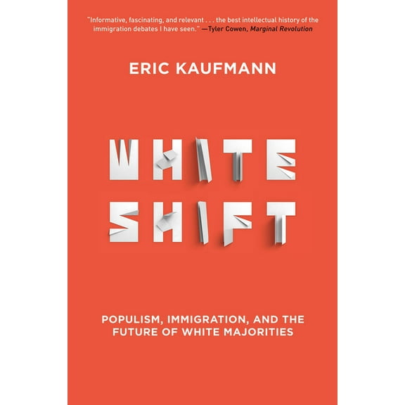 Whiteshift: Populism, Immigration, and the Future of White Majorities, (Paperback)