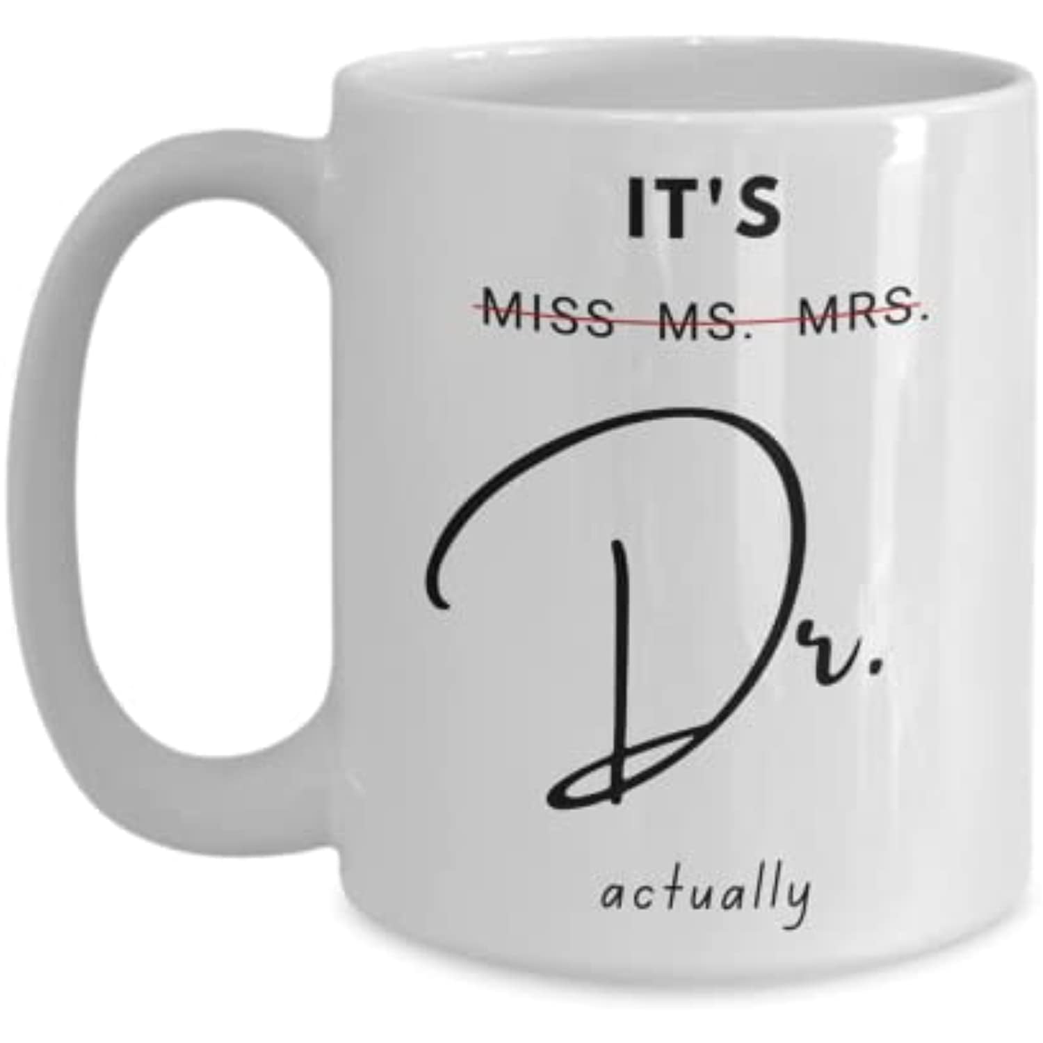 Its Miss Ms Mrs Dr Actually White 15Oz