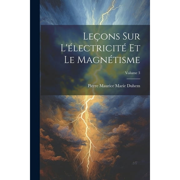 Leçons Sur L'électricité Et Le Magnétisme; Volume 3 (Paperback)
