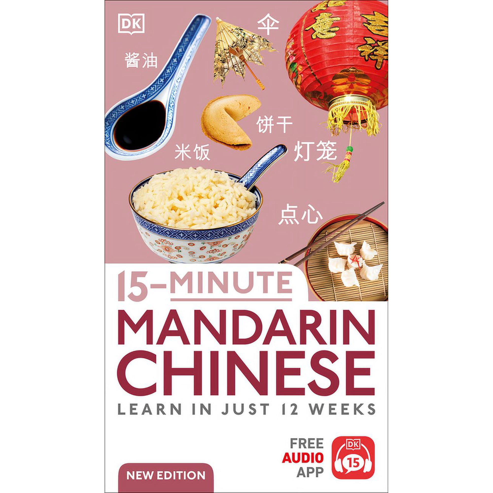 DK 15-Minute Language Learning 15-Minute Mandarin Chinese: Learn in Just 12 Weeks, (Paperback)