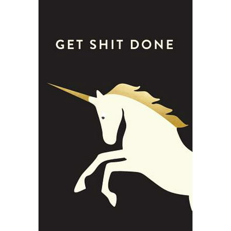 Get Shit Done : 18 Month Weekly & Monthly Planner, 2018-2019: Unicorn: Daily, Weekly, Monthly, January 2018 - June (Best Shit On Amazon)