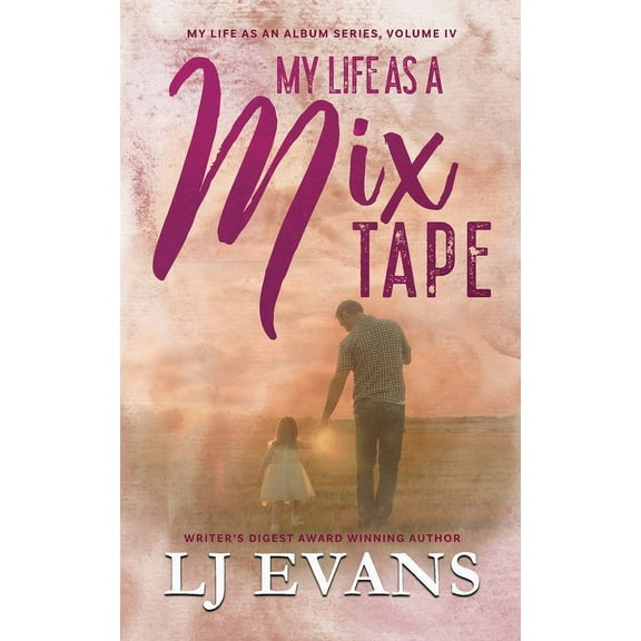 My Life as an Album My Life as a Mixtape: A Single-dad, Rock-star Romance, Book 4, (Paperback)