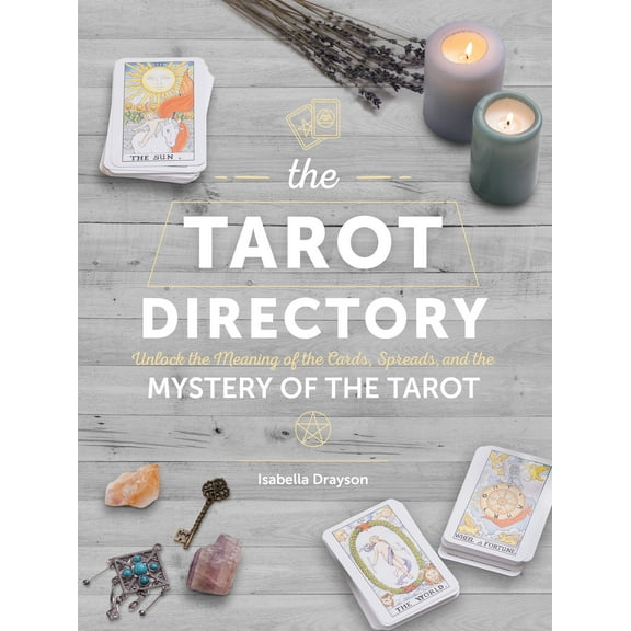 Spiritual Directories: The Tarot Directory : Unlock the Meaning of the Cards, Spreads, and the Mystery of the Tarot (Series #6) (Hardcover)