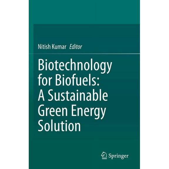 Biotechnology for Biofuels: A Sustainable Green Energy Solution, (Paperback)