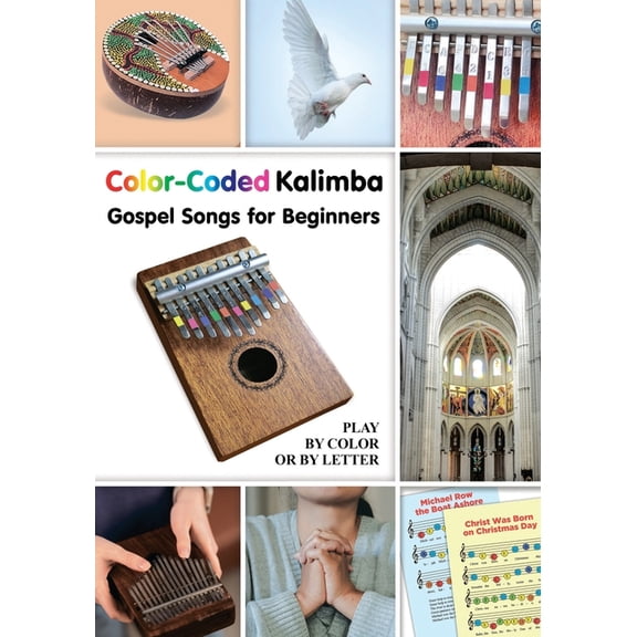 Melodies in Color: Simplified Kalimba Sh Color-Coded Kalimba. Gospel Songs for Beginners: Play by Color or by Letter, Book 2, (Paperback)