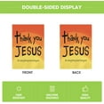 thumbnail image 6 of Thank You Jesus Garden Flag Vertical Double Sided For everything And everyone, God Christian Passion Week Nativity Yard Outdoor Decoration 12.5 x 18 Inch, 6 of 6