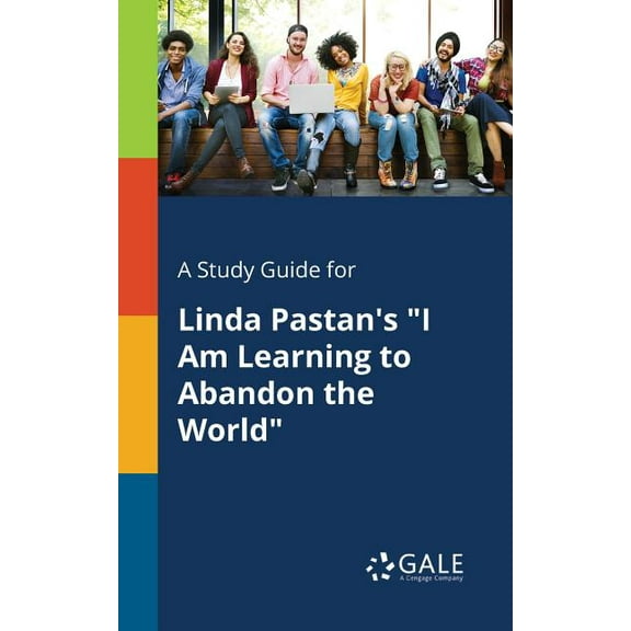 A Study Guide for Linda Pastan's "I Am Learning to Abandon the World"