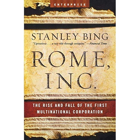 Rome, Inc.: The Rise and Fall of the First Multinational Corporation [Paperback - Used]