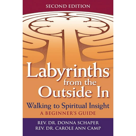 Labyrinths from the Outside in (2nd Edition): Walking to Spiritual Insight--A Beginner's Guide, (Paperback)