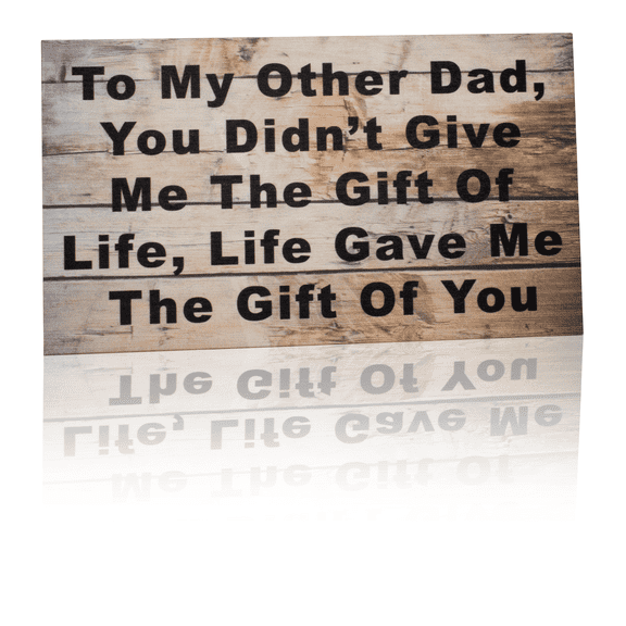 Jennygems To My Other Dad You Didn't Give Me The Gift of Life, Life Gave Me The Gift of You Sign, Bonus Dad
