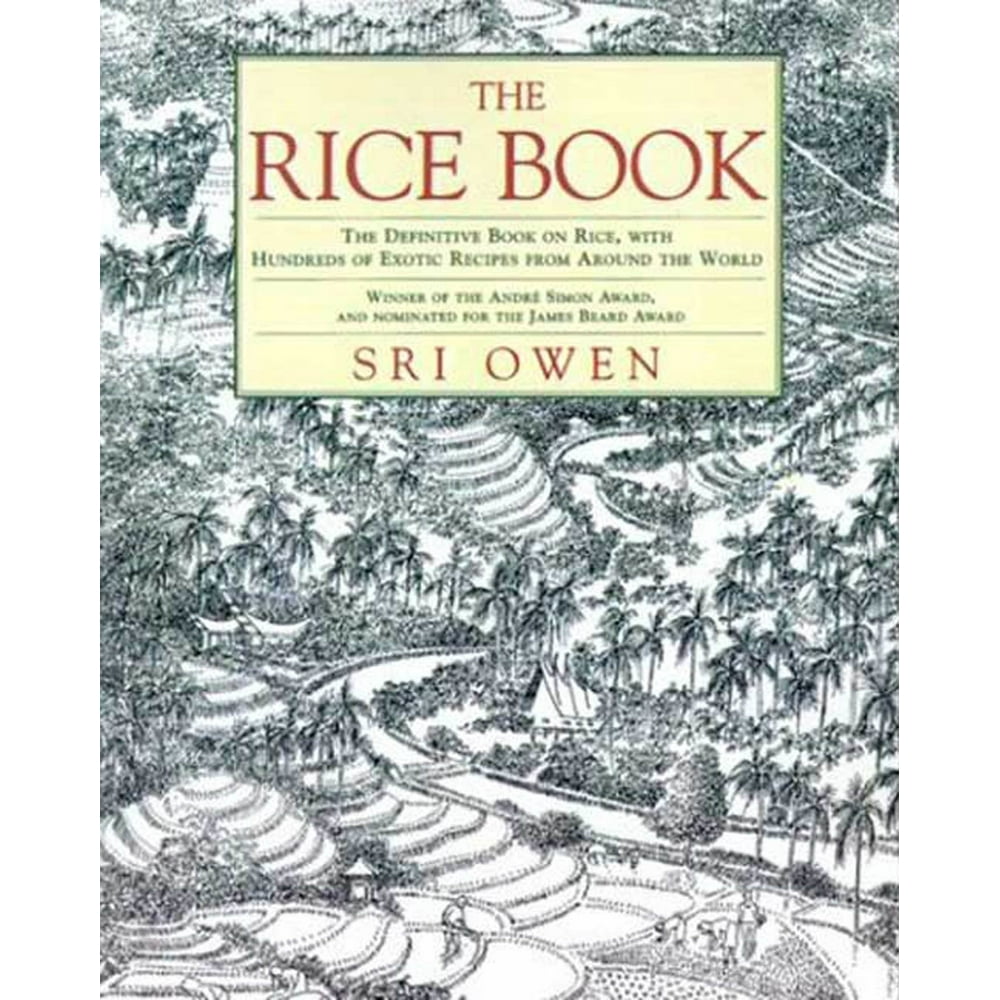 The Rice Book The Definitive Book on Rice, with Hundreds of Exotic
