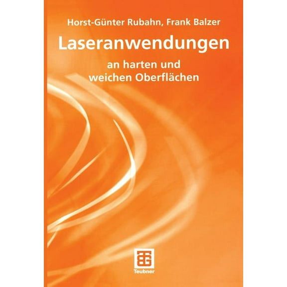 Laseranwendungen : An Harten Und Weichen Oberflächen (Paperback)
