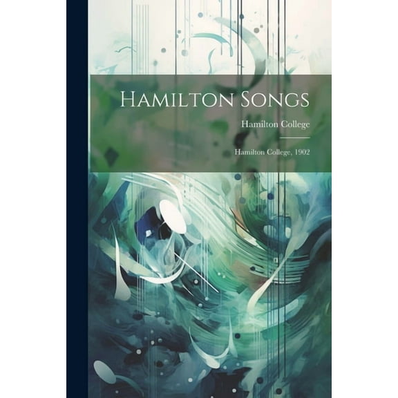 Hamilton Songs: Hamilton College, 1902 (Paperback)