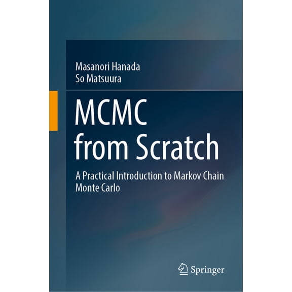 MCMC from Scratch: A Practical Introduction to Markov Chain Monte Carlo, (Hardcover)