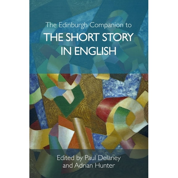Edinburgh Companions to Literature and t The Edinburgh Companion to the Short Story in English, (Paperback)