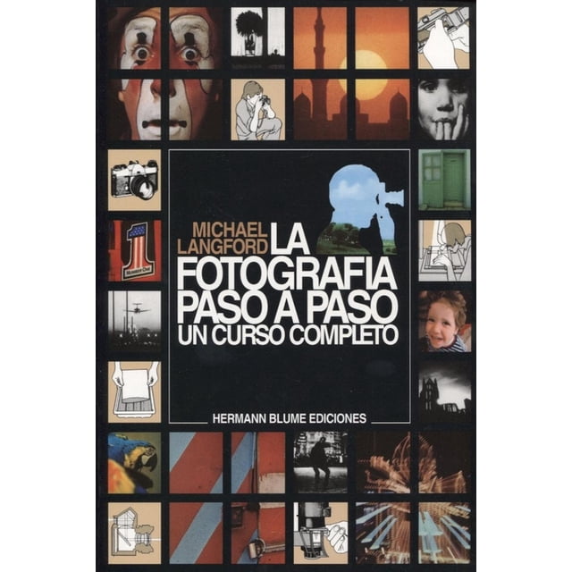 Libro La Fotografia Paso A Paso: Un Curso Completo Tapa Blanda, Autor Michael John Langford, Editorial Tursen Hermann Blume