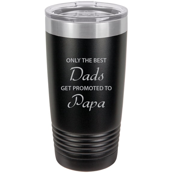 Only the Best Dads Get Promoted to Pappy Stainless Steel Engraved Insulated Tumbler 20 Oz Travel Coffee Mug, Black