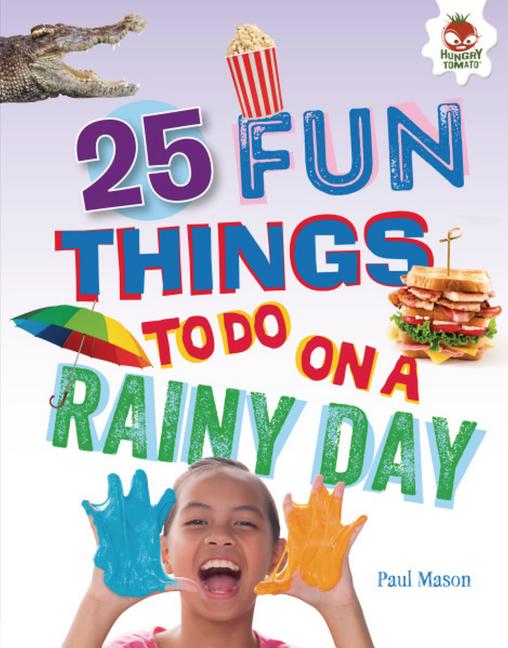 100 Fun Things to Do to Unplug 25 Fun Things to Do on a Rainy Day