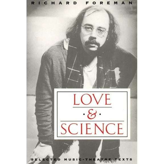 Love & Science: Selected Music-Theatre Texts (Paperback)