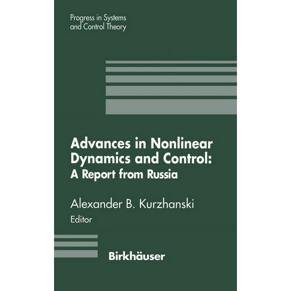 Progress in Systems and Control Theory Advances in Nonlinear Dynamics and Control, Book 17, (Hardcover)